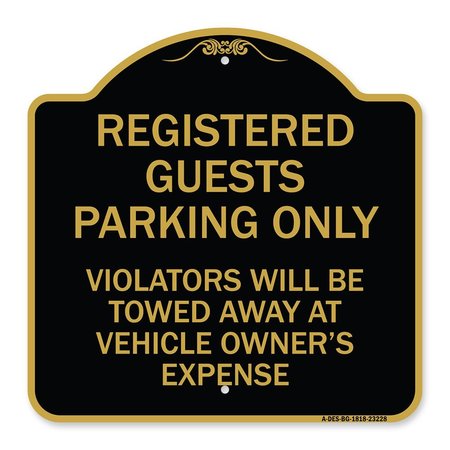 SIGNMISSION Registered Guest Parking Only Violators Will Be Towed Away at Vehicle Owners Expense, BG-1818-23228 A-DES-BG-1818-23228